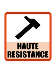 Haute résistance