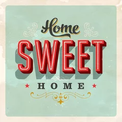 Peel and stick wallpaper Vintage Poster Home Sweet Home - Vector EPS10. Grunge effects can be removed