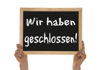 Schild - Wir haben geschlossen