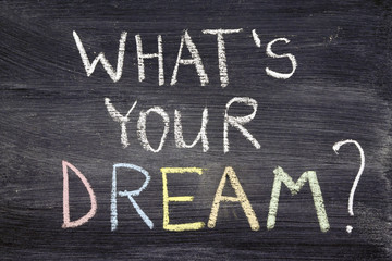 what's your dream