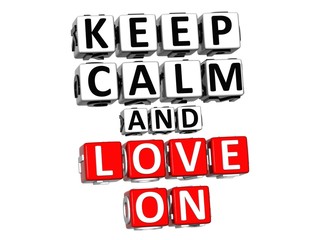 3D Keep Calm And Love On Button Click Here Block Text