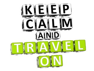 3D Keep Calm And Travel On Button Click Here Block Text