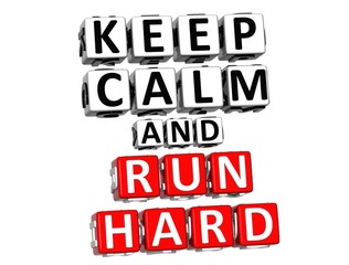 3D  Keep Calm And Run Hard Button Click Here Block Text