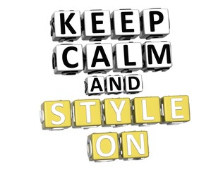 3D Keep Calm And Style On Button Click Here Block Text