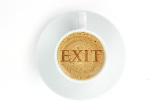 Fototapeta The inscription on the coffee "Exit". Symbol
