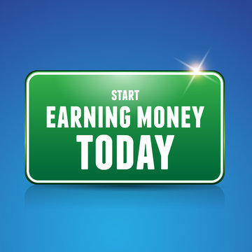 Start earn money today road sign