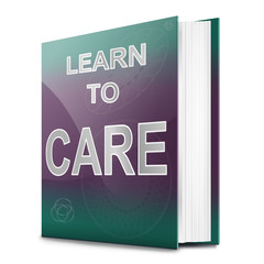Learn to care concept.