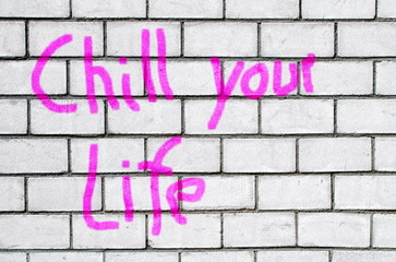 Chill your life Graffitti