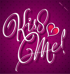 KISS ME hand lettering (vector)