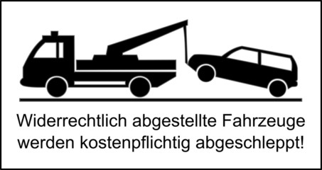 Widerrechtlich abgestellte Fahrzeuge werden abgeschleppt!