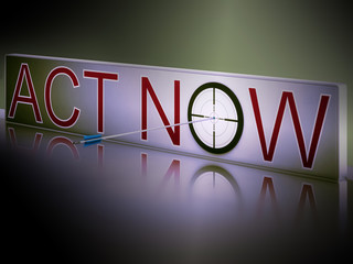 Naklejka premium Act Now Shows Motivation To Respond Fast
