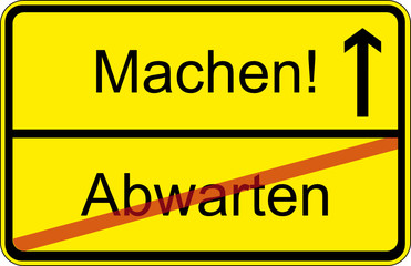 Fototapeta premium Machen! - Abwarten