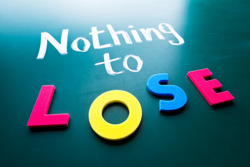 Nothing to lose