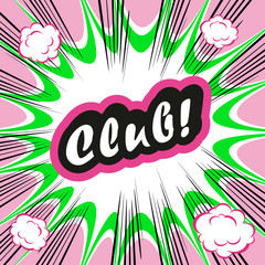 Comic book background Club! concept or conceptual cute Club text