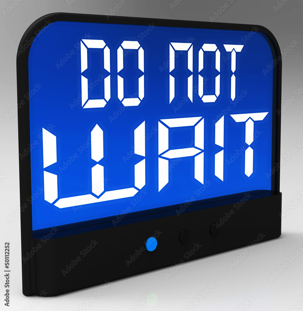 Poster do not wait clock shows urgency for action
