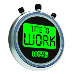 Time To Work Message Showing Start Jobs Or Employment