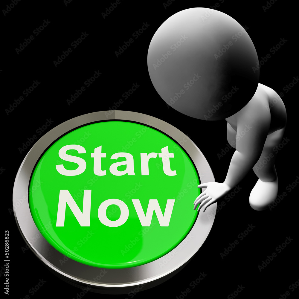 Poster start now button means to commence immediately