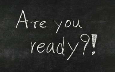 Obraz premium Are You Ready Written on Chalkboard