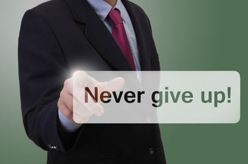 Geschäftsmann berührt touchscreen - Nver give up !