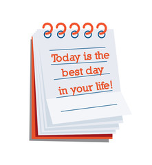 Today is the best day in your life!