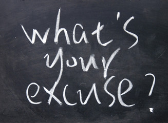what is your excuse title written with chalk on blackboard