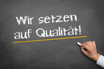wir setzen auf Qualität