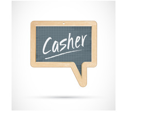 ardoise : casher / kasher