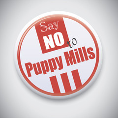 Say NO to Puppy mills - Vector Button Badge