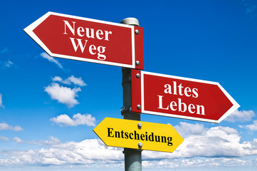 Neuer Weg oder altes Leben