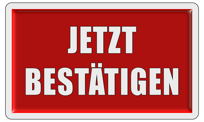 Fototapeta premium Glassy Button rot eckig JETZT BESTÄTIGEN