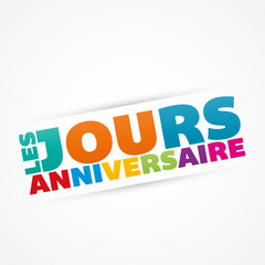 les jours anniversaire !