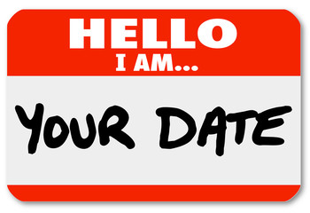 Hello I Am Your Date Words Nametag Sticker Romance Dating
