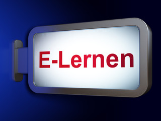 Education concept: E-Lernen(german) on billboard background