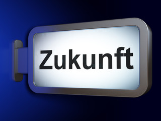 Timeline concept: Zukunft on billboard background