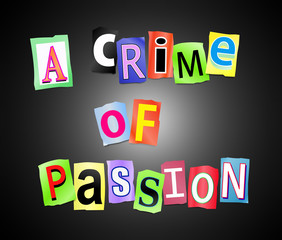 A crime of passion.