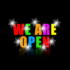 We are open