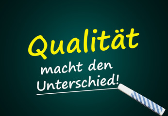 Qualit&auml;t macht den Unterschied (Tafel mit Kreide)