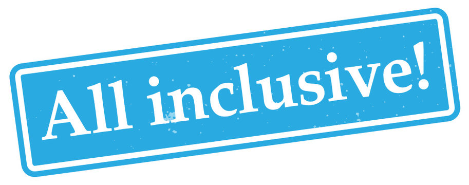 All inclusive!