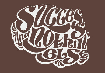 Success and nothin else