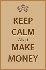 Keep calm and make money