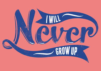 Never grow up