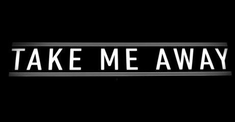 Take me away neon sign
