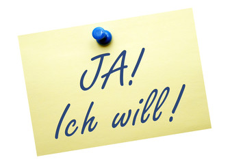 JA ! Ich will !