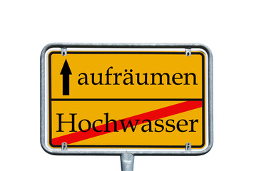 Schild Hochwasser - aufräumen