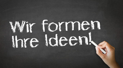 Fototapeta premium We Shape Your Ideas (In German)