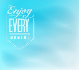 enjoy every moment sign poster banner