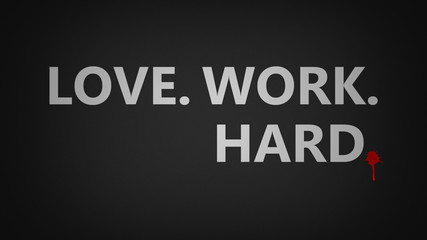Love and Work Hard