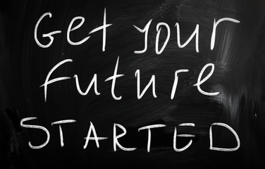 "Get your future started" handwritten with white chalk on a blac
