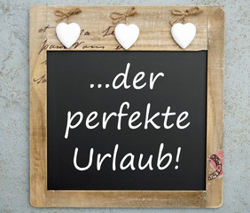 ...der perfekte Urlaub!