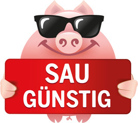 Schwein mit Sonnenbrille mit Schild Saugünstig